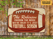 Custom Family Name Pardon The Noise American Football Metal Sign Vintage Football Season   Gift for Football Lover