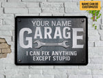 Load image into Gallery viewer, Personalized Garage Metal Sign I Can Fix Anything Except Stupid Garage Sign He Shed Sign Funny Gift
