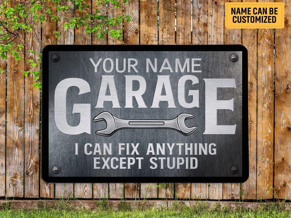 Personalized Garage Metal Sign I Can Fix Anything Except Stupid Garage Sign He Shed Sign Funny Gift