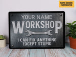 Load image into Gallery viewer, Personalized Garage Metal Sign I Can Fix Anything Except Stupid Garage Sign He Shed Sign Funny Gift

