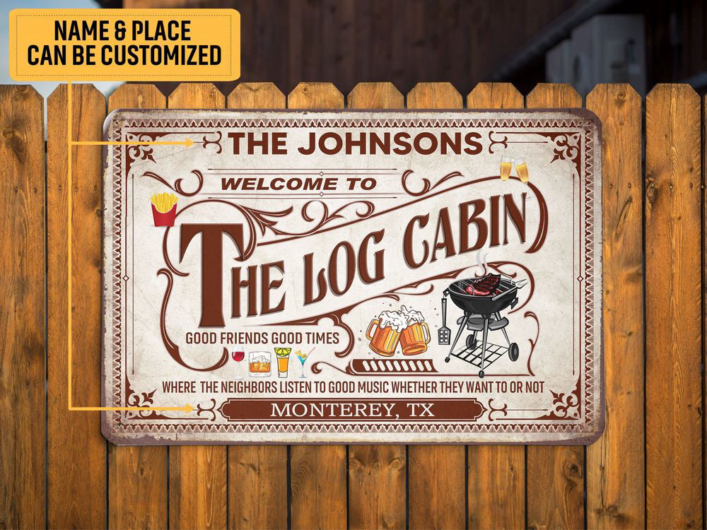 Personalized Welcome To The Log Carbin Metal Sign, Grilling BBQ Classic Metal Art Sign Custom Gift Indoor Outdoor Backyard Decoration