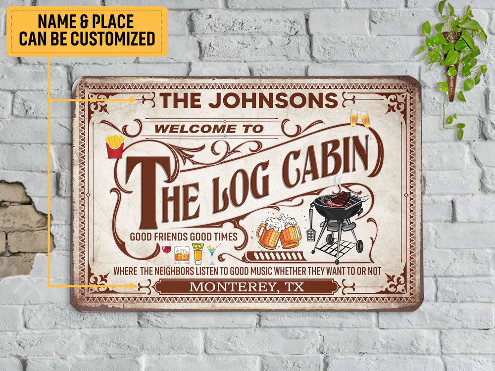 Personalized Welcome To The Log Carbin Metal Sign, Grilling BBQ Classic Metal Art Sign Custom Gift Indoor Outdoor Backyard Decoration