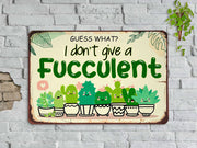 I Don't Give A Fucculent Garden Metal Sign Cactus Garden Tin Funny Gift For Gardener Gardening Lover