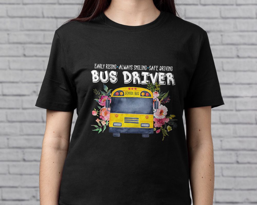 Early Rising Always Smiling Safe Driving School Bus Driver T-shirt Back To School For men Women