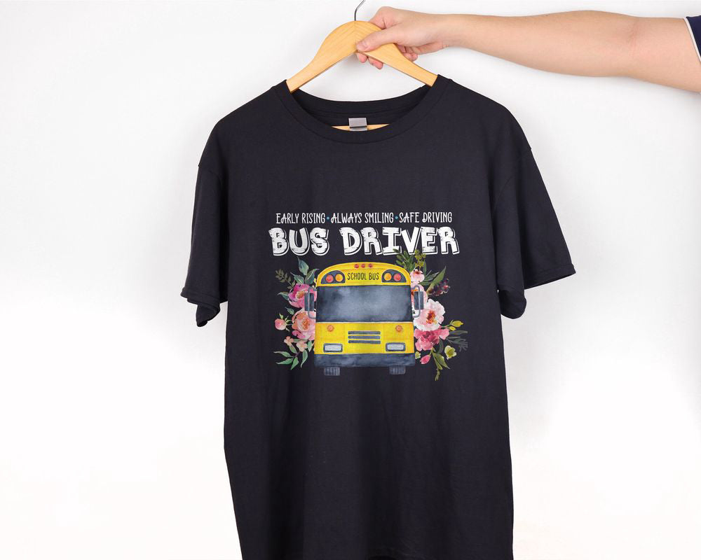 Early Rising Always Smiling Safe Driving School Bus Driver T-shirt Back To School For men Women