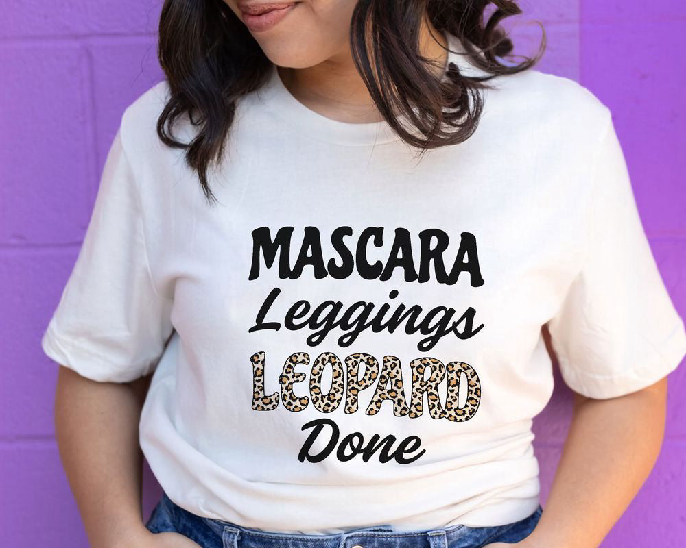 Mascara Leggings Leopard Done Shirt, Leopard Theme Shirt, Leopard Women T-shirt, Mother's Day Gift