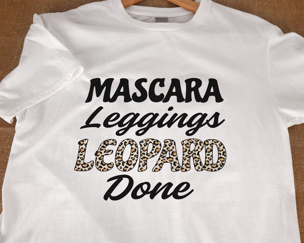 Mascara Leggings Leopard Done Shirt, Leopard Theme Shirt, Leopard Women T-shirt, Mother's Day Gift