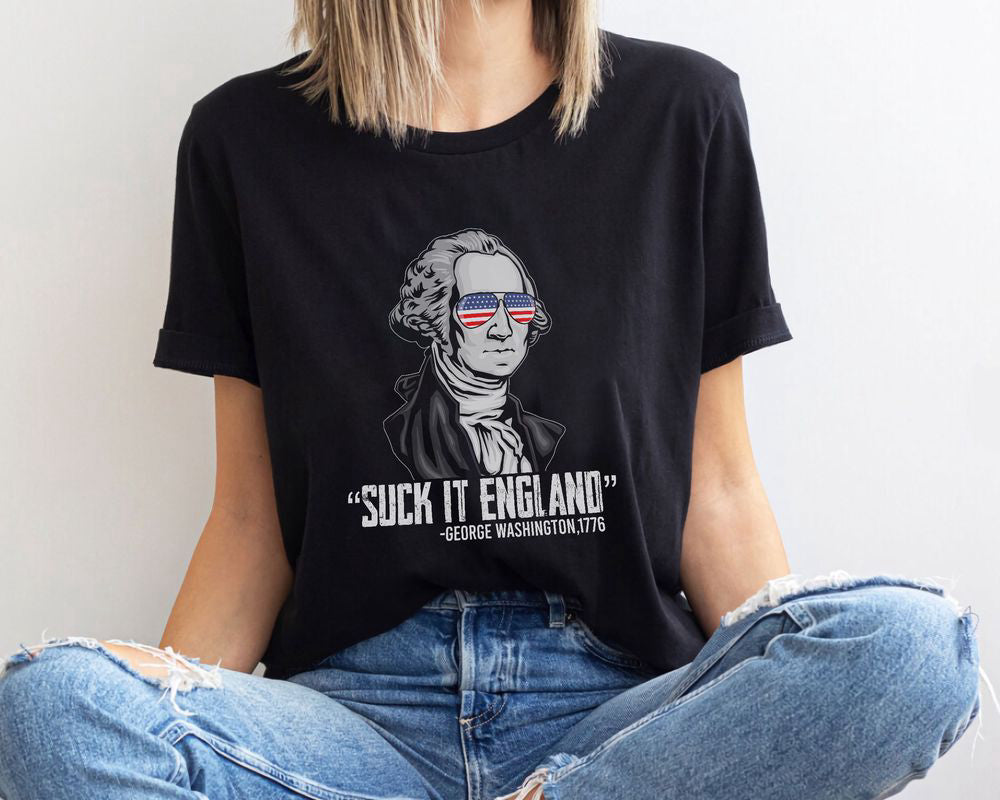 Washington Humorous Quote 1776 Suck It, England T-shirt Patriotic Shirt , Gift For Men