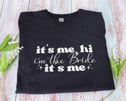 It's Me I'm The Bride T-shirt, Bride Shirt, Wedding Shirt, Bridal Shower Gift