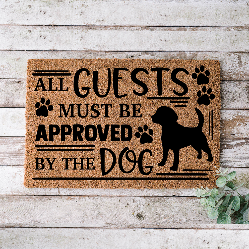 All Guest Must Be Approved By The Dog Doormat, Housewarming Gift