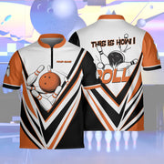 Personalized Bowling Jersey Quick Zip This Is How I Roll Custom Bowling Shirt, Gift For Bowler Player